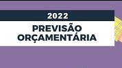 PREVISÃO ORÇAMENTÁRIA  2022